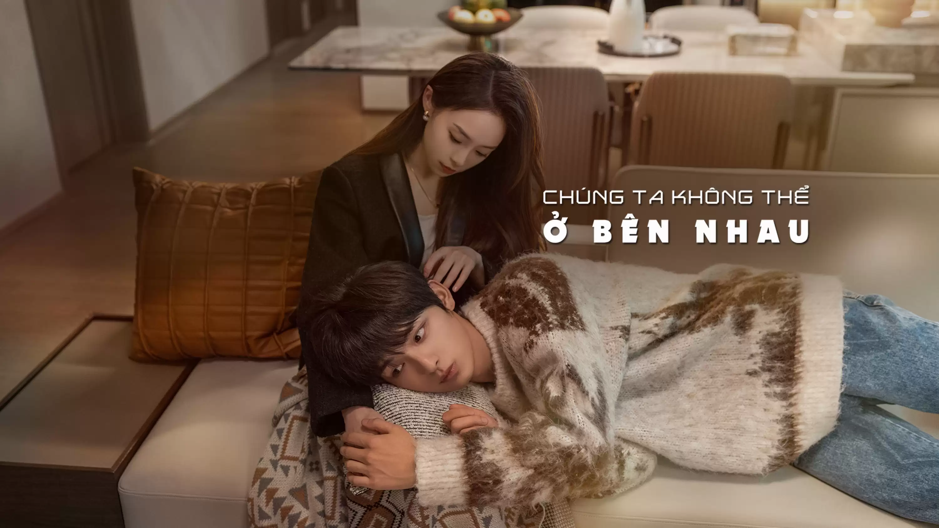 Xem Phim Chúng Ta Không Thể Ở Bên Nhau