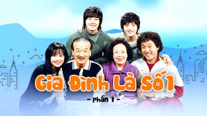 Xem Phim Gia Đình Là Số 1 (Phần 1)
