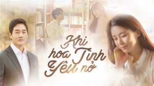 Xem Phim Khi Hoa Tình Yêu Nở