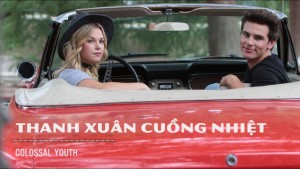 Phim Thanh Xuân Cuồng Nhiệt - Colossal Youth (2018) Phim Thanh Xuân Cuồng Nhiệt - Colossal Youth (2018)
